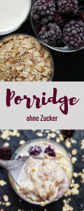 einfaches und schnelles Porridge ohne Zucker