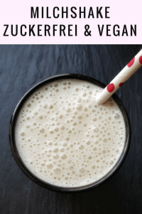 Milchshake Rezept: zuckerfrei & vegan mit Geheimzutat